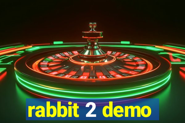 rabbit 2 demo